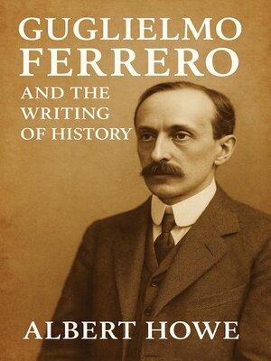 cover image of Guglielmo Ferrero and the Writing of History